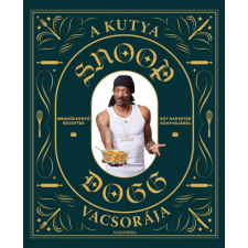 Alexandra Kiadó Ford Ryan - Snoop Dogg - A kutya vacsorája gasztronómia