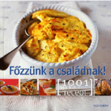 Alexandra Kiadó Főzzünk a családnak! - 1001 recept antikvárium - használt könyv