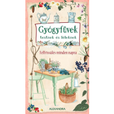Alexandra Kiadó Gyógyfüvek testnek és léleknek életmód, egészség