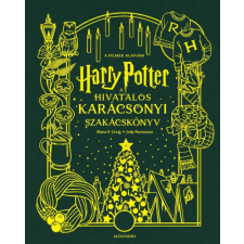 Alexandra Kiadó Harry Potter: A hivatalos karácsonyi szakácskönyv gasztronómia