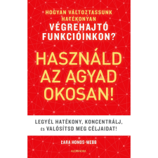 Alexandra Kiadó HASZNÁLD AZ AGYAD OKOSAN! társadalom- és humántudomány