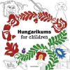 Alexandra Kiadó Hungarikums for Children