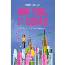 Alexandra Kiadó Katrin Lankers - New York, te csodás regény