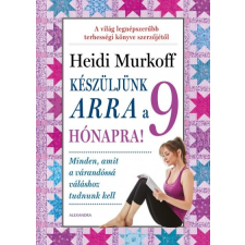 Alexandra Kiadó Készüljünk arra a 9 hónapra! (9789634478232) életmód, egészség