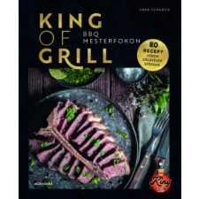 Alexandra Kiadó King of Grill - BBQ mesterfokon gasztronómia