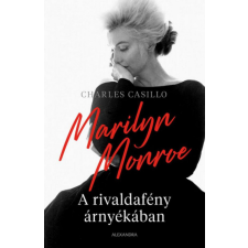 Alexandra Kiadó Marilyn Monroe - A rivaldafény árnyékában egyéb könyv