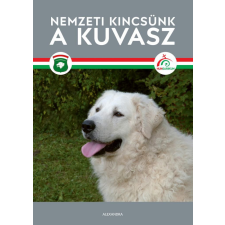 Alexandra Kiadó Nemzeti kincsünk a kuvasz hobbi, szabadidő