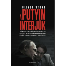 Alexandra Kiadó Oliver Stone - Putyin-interjúk (Új példány, megvásárolható, de nem kölcsönözhető!) társadalom- és humántudomány