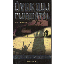 Alexandra Kiadó Óvakodj Floridától! - Avagy hazudj, hogy élhess antikvárium - használt könyv