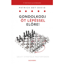 Alexandra Kiadó Patrick Bet-David - Gondolkodj öt lépéssel előre - Üzleti stratégia mesterfokon gazdaság, üzlet