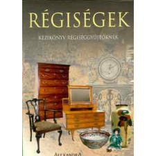 Alexandra Kiadó Régiségek (kézikönyv régiséggyűjtőknek) antikvárium - használt könyv
