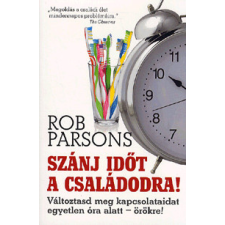 Alexandra Kiadó Rob Parsons - Szánj időt a családodra! életmód, egészség