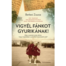 Alexandra Kiadó Vigyél fánkot Gyurikának történelem