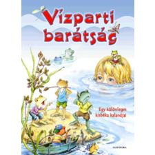 Alexandra Kiadó Vízparti barátság - Egy különleges kisbéka kalandjai - Morvay Zsófi antikvárium - használt könyv