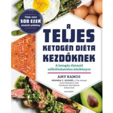 Alexandra Könyvesház Kft. A teljes ketogén diéta kezdőknek | Amy Ramos egyéb könyv