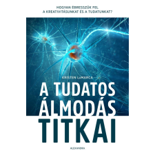Alexandra Könyvesház Kft. A tudatos álmodás titkai életmód, egészség