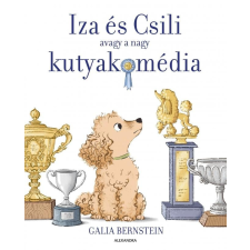 Alexandra Könyvesház Kft. Iza és Csili - avagy a nagy kutyakomédia gyermek- és ifjúsági könyv