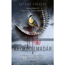 Alexandra Könyvesház Kft. Krokodilmadár - Koppenhága-sorozat 1. regény