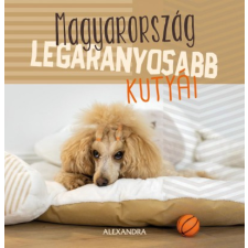 Alexandra Magyarország legaranyosabb kutyái - 365 gondolat irodalom