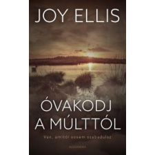 Alexandra Óvakodj a múlttól regény