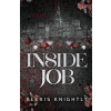 Alexis Knightly LLC Inside Job – Alexis Knightly (Puha kötésű)