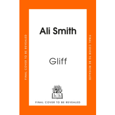 ﻿Ali Smith Ali Smith - Gliff – Ali Smith idegen nyelvű könyv
