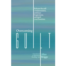 Alice Arlene Press Overcoming Guilt egyéb e-könyv