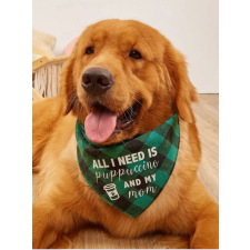 "All I need is puppucino and my mom" feliratú kendő kutyaruha