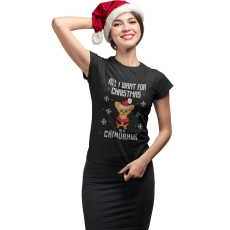  All I want for christmas is - Női Pólók (Több mintával)