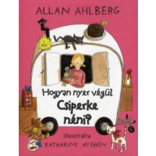 Allan Ahlberg Hogyan nyer végül Csiperke néni? gyermek- és ifjúsági könyv