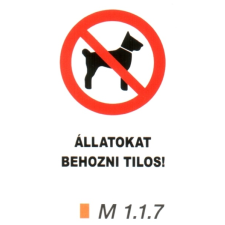  Állatokat behozni tilos! m 1.1.7 információs címke