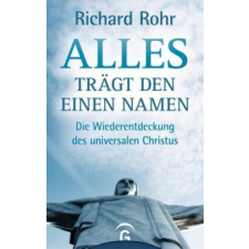 Alles trägt den einen Namen – Richard Rohr idegen nyelvű könyv