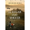 ALMUZARA EDITORIAL UN LUGAR AL QUE VOLVER | DEL BURGO,ARTURO