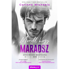 Álomgyár. Corinne Michaels - Mondd, hogy maradsz - Arrowood Brothers - Jacob regény