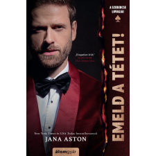 Álomgyár. Jana Aston - Emeld a tétet! regény