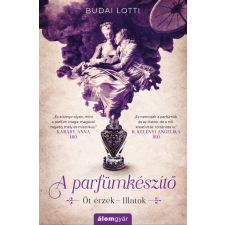 Álomgyár Kiadó A parfümkészítő - Öt érzék - Illatok regény