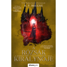 Álomgyár Kiadó A rózsák királynője - A Démonkirály átka 4.- K. F. Breene regény