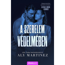 Álomgyár Kiadó Aly Martinez - A szerelem védelmében egyéb könyv