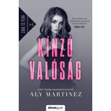 Álomgyár Kiadó Aly Martinez - Kínzó valóság regény