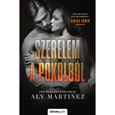 Álomgyár Kiadó Aly Martinez - Szerelem a pokolból egyéb könyv