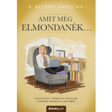 Álomgyár Kiadó Amit még elmondanék… irodalom