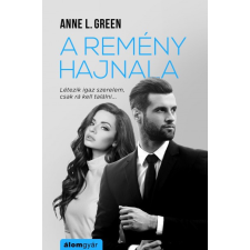 Álomgyár Kiadó Anne L. Green-A remény hajnala regény