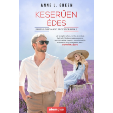 Álomgyár Kiadó Anne L. Green - Keserűen édes - Perzselő románc Provence-ban 2. regény