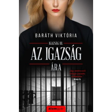 Álomgyár Kiadó Az igazság ára - Igazság sorozat 3. regény
