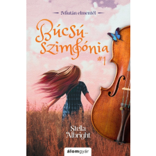 Álomgyár Kiadó Búcsúszimfónia 1. - Miután elmentél gyermek- és ifjúsági könyv