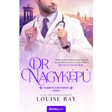 Álomgyár Kiadó Dr. Nagyképű - Csábító doktorok - Louise Bay (kötött áras) regény