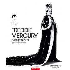 Álomgyár Kiadó Freddie Mercury - A nagy tettető (9786156145642)+ irodalom