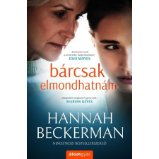 Álomgyár Kiadó Hannah Beckerman - Bárcsak elmondhatnám regény