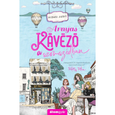 Álomgyár Kiadó Hidasi Judit - Árnyas kávézó a szomszédban regény