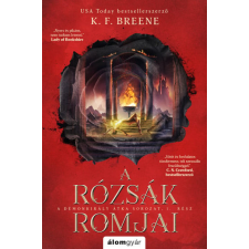 Álomgyár Kiadó K. F. Breene - A rózsák romjai egyéb könyv